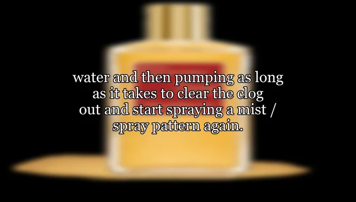 Pump repeatedly until the clog is cleared and a mist spray pattern returns.