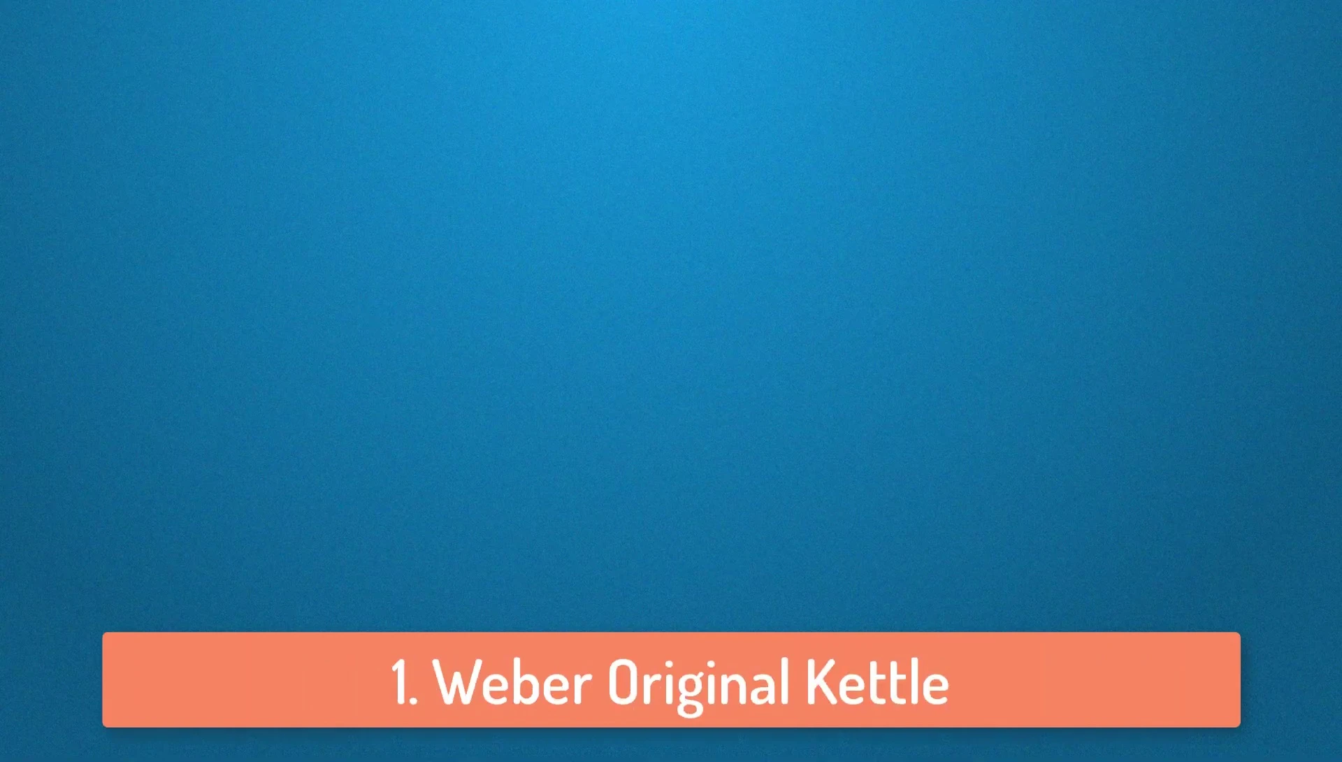 The Weber Original Kettle charcoal grill.